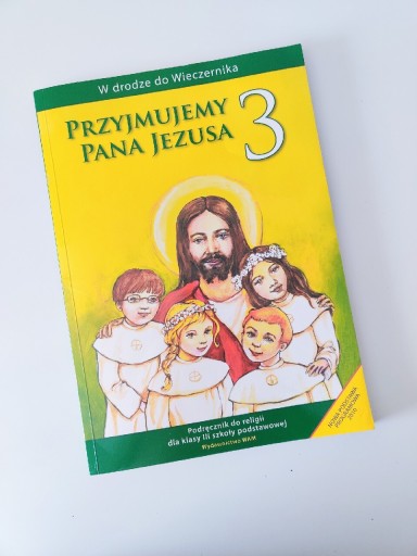 Zdjęcie oferty: Przyjmujemy Pana Jezusa Religia kl.3 WAM Podr.