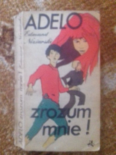 Zdjęcie oferty: Adelo zrozum mnie! - Edmund Niziurski