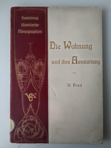Zdjęcie oferty: Die Wohnung und ihre Ausstattung 1903r. W. Fred 