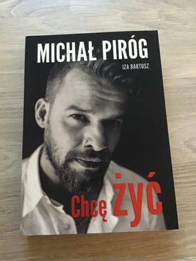 Zdjęcie oferty: Michał Piróg - „Chcę żyć” Nowa