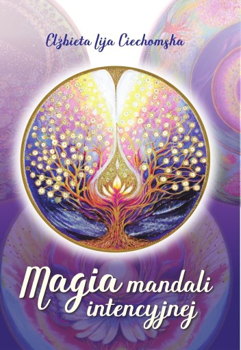 Zdjęcie oferty: Magia mandali intencyjnej - Elżbieta Ciechomska