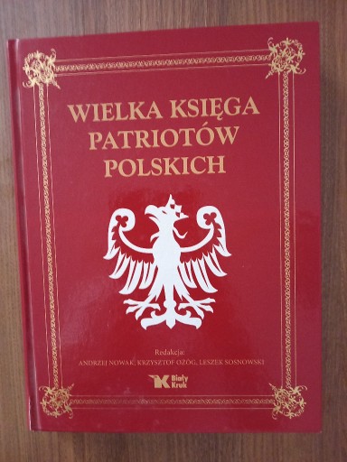 Zdjęcie oferty: Andrzej Nowak - Wielka Księga Patriotów Polskich