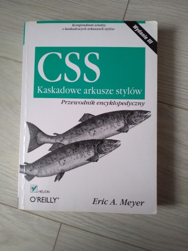 Zdjęcie oferty: CSS. Kaskadowe arkusze stylów Eric A. Meyer wyd 3