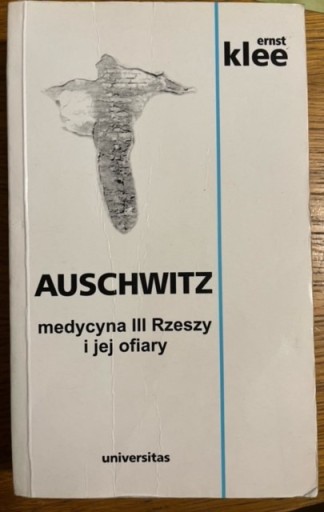 Zdjęcie oferty: E. Klee Auschwitz Medycyna III Rzeszy i jej ofiary