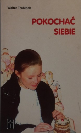 Zdjęcie oferty: Pokochać siebie Walter Trobisch