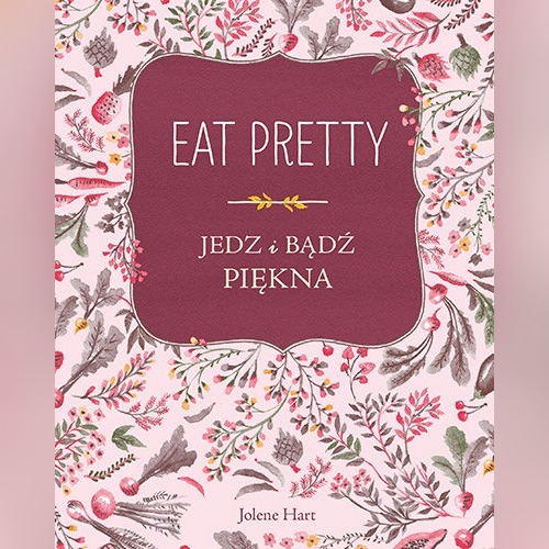 Zdjęcie oferty: Eat Pretty. Jedz i bądź piękna