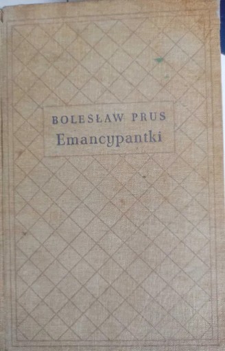 Zdjęcie oferty: Emancypantki tom 1. Bolesław Prus