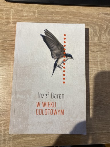 Zdjęcie oferty: W wieku odlotowym Józef Baran