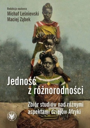 Zdjęcie oferty: Jedność z różnorodności. Zbiór studiów nad różnymi