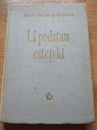 Zdjęcie oferty: U podstaw estetyki Stanisław Ossowski