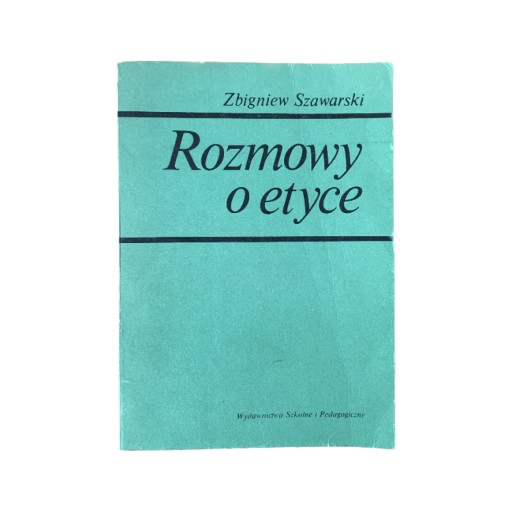 Zdjęcie oferty: Rozmowy o etyce | Zbigniew Szawarski