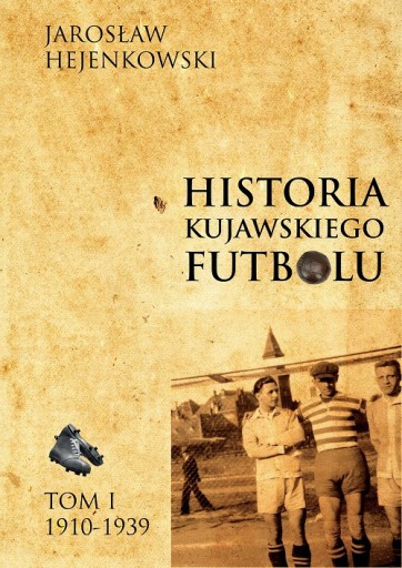 Zdjęcie oferty: Historia Kujawskiego Futbolu