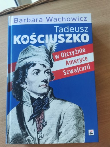 Zdjęcie oferty: Tadeusz Kościuszko - Barbara Wachowicz
