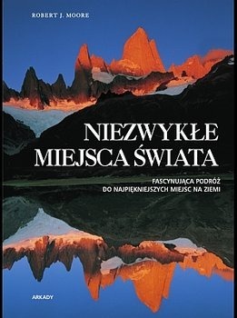 Zdjęcie oferty: Robert J. Moore - Niezwykle miejsca swiata