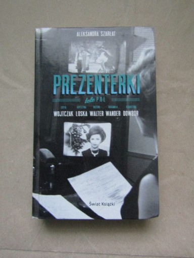 Zdjęcie oferty: Aleksandra Szarłat „Prezenterki. Tele PRL”