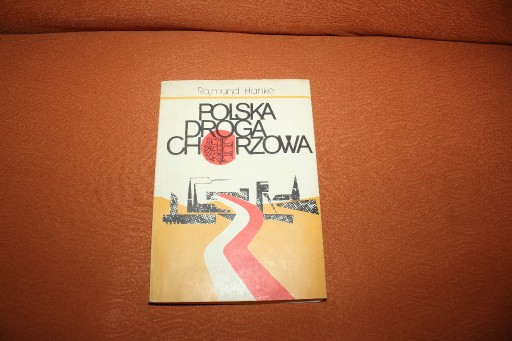 Zdjęcie oferty: Polska droga Chorzowa Rajmund Hanke 1988 rok