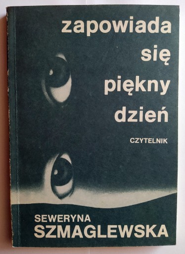 Zdjęcie oferty: Zapowiada się Piękny Dzień - Seweryna Szmaglewska