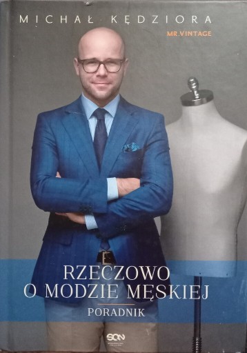 Zdjęcie oferty: Michał Kędziora: Rzeczowo o modzie męskiej.