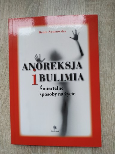 Zdjęcie oferty: Anoreksja i bulimia Szurowska Beata