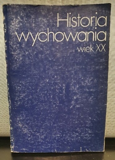 Zdjęcie oferty: Miąso Józef "Historia wychowania wiek XX" 2 TOMY