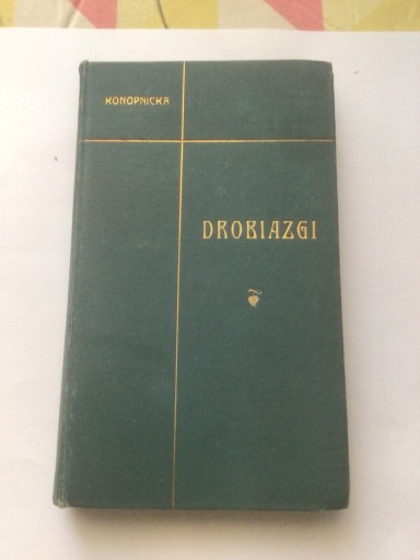 Zdjęcie oferty: Drobiazgi, M. Konopnicka 1903