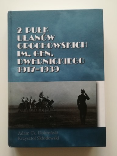 Zdjęcie oferty: 2 Pułk Ułanów Grochowskich im. gen. Dwernickiego 