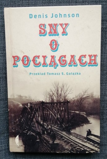 Zdjęcie oferty: Denis Johnson Sny o Pociągach