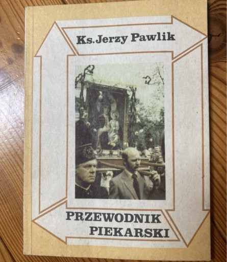 Zdjęcie oferty: Ks. Jerzy Pawlik przewodnik Piekarski, Piekary, Śląsk