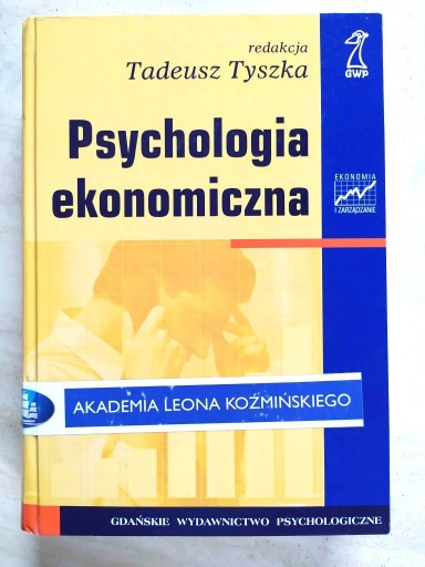 Zdjęcie oferty: PSYCHOLOGIA EKONOMICZNA red.T. Tyszka nowa+ GRATIS