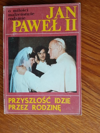 Zdjęcie oferty: Przyszłość idzie przez rodzinę Jan Paweł II