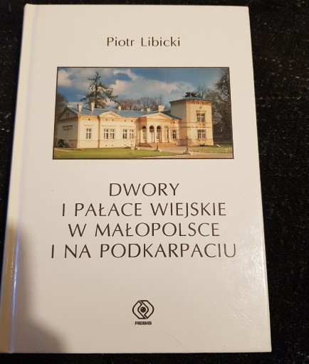 Zdjęcie oferty: Dwory i pałace wiejskie w Małopolsce i na Podkar.