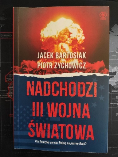 Zdjęcie oferty: Nadchodzi III Wojna Światowa - Bartosiak,Zychowicz