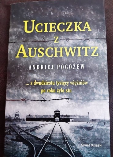 Zdjęcie oferty: Ucieczka z Auschwitz - Andriej Pogożew
