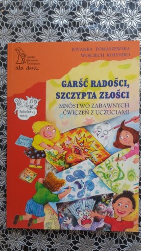 Zdjęcie oferty: Garść radości, szczypta złości. Mnóstwo ćwiczeń