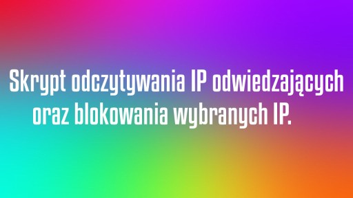 Zdjęcie oferty: Skrypt odczytu i blokady IP odwiedzających PHP