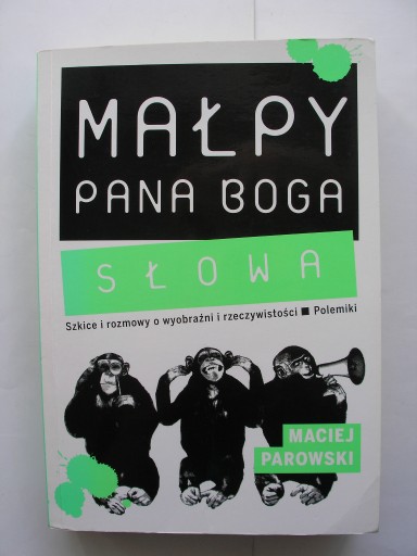 Zdjęcie oferty: Małpy Pana Boga Słowa Maciej Parowski