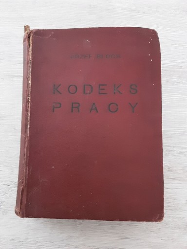 Zdjęcie oferty: Józef Boloch Kodeks Pracy Komentarz 1938