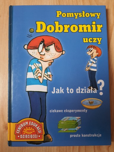 Zdjęcie oferty: Pomysłowy Dobromir uczy Jak to działa?