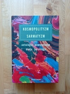 Zdjęcie oferty: Kosmopolityzm i sarmatyzm - antologia eseju