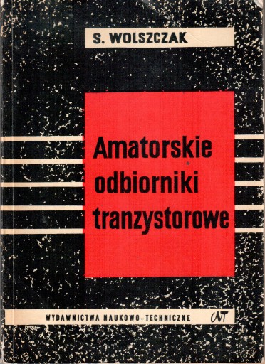 Zdjęcie oferty: Amatorskie odbiorniki tranzystorowe Sł. Wolszczak