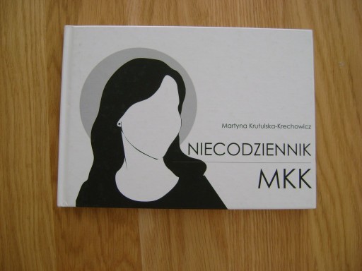 Zdjęcie oferty: Martyna Krutulska-Krechowicz, Niecodziennik MKK