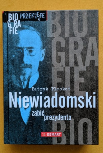 Zdjęcie oferty: Niewiadomski. Zabić prezydenta – Patryk Pleskot