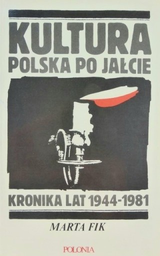 Zdjęcie oferty: KULTURA POLSKA PO JAŁCIE. KRONIKA LAT 1944 - 1981 