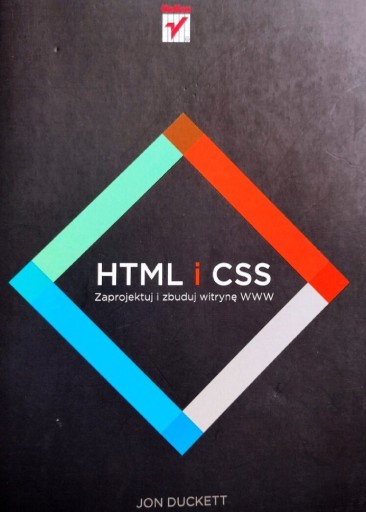 Zdjęcie oferty: HTML i CSS Zaprojektuj i zbuduj WWW - Jon Duckett