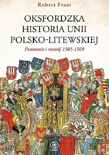 Zdjęcie oferty: OKSFORDZKA HISTORIA UNII POLSKO LITEWSKIEJ TOM 1