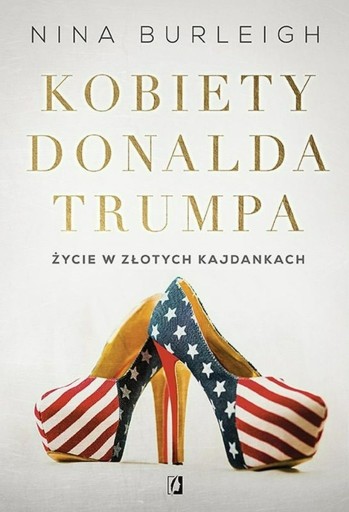 Zdjęcie oferty: Kobiety Donalda Trumpa - Nina Burleigh NOWA