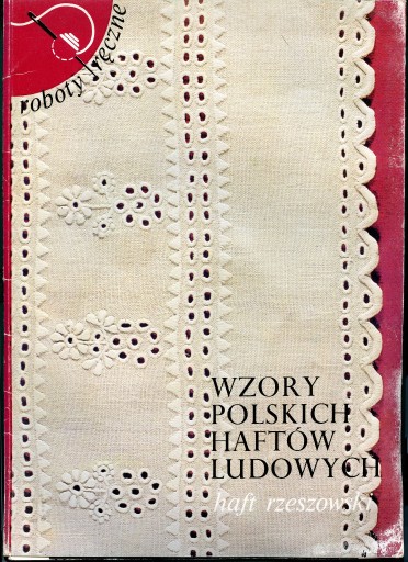 Zdjęcie oferty: Wzory Polskich Haftów Ludowych - Haft Rzeszowski