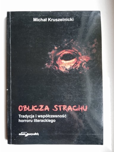 Zdjęcie oferty: Oblicza strachu - Michał Kruszelnicki 