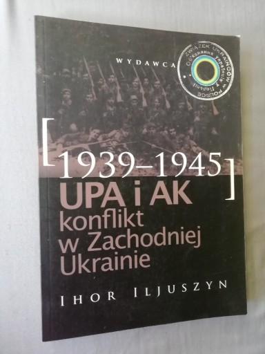 Zdjęcie oferty: UPA i AK konflikt w Zachodniej Ukrainie Iljuszyn