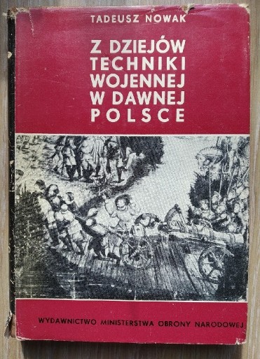 Zdjęcie oferty: Z dziejów techniki wojennej w dawnej Polsce Nowak